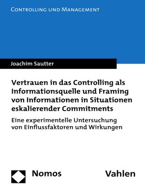 cover image of Vertrauen in das Controlling als Informationsquelle und Framing von Informationen in Situationen eskalierender Commitments